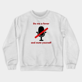 Mute Yourself Crewneck Sweatshirt